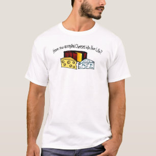 Camiseta Você aceitou queijos em sua vida?