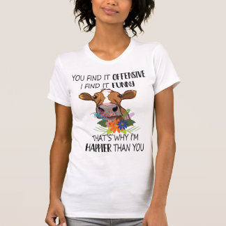 Camiseta você acha ofensivo eu acho engraçado, vaca dizendo