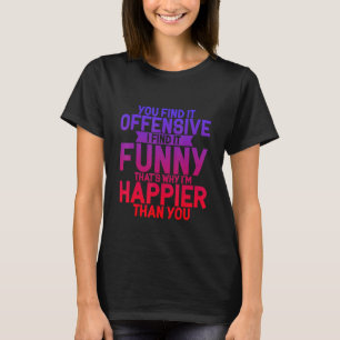 Camiseta Você Acha Que É Ofensivo Eu Acho
