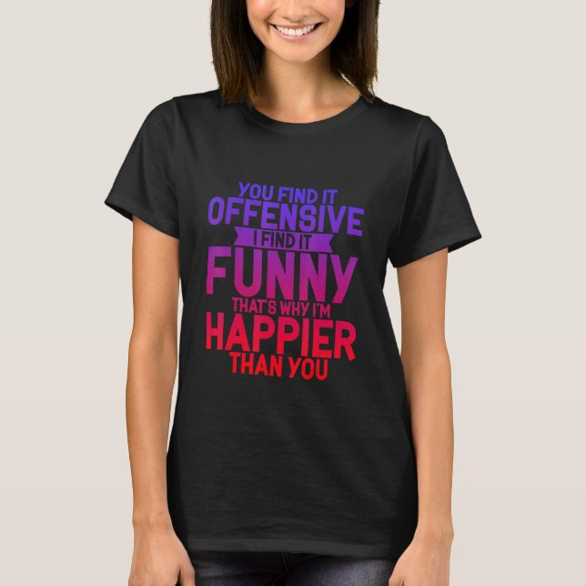 Camiseta Você Acha Que É Ofensivo Eu Acho (Frente)