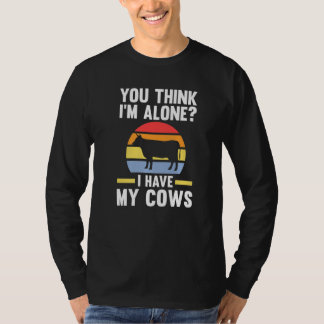 Camiseta Você Acha Que Estou Sozinho Eu Tenho Minhas Vacas 