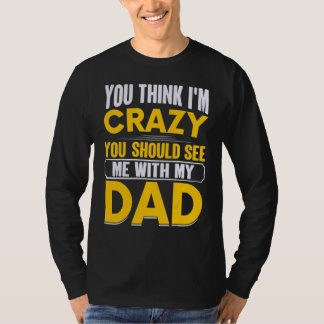 Camiseta Você Acha que Eu Sou Louco Você Deveria Me Ver Com