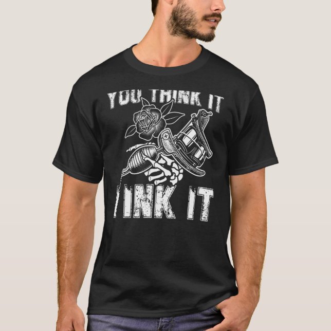 Camiseta Você Acha Que Eu Tinto Tatuador (Frente)