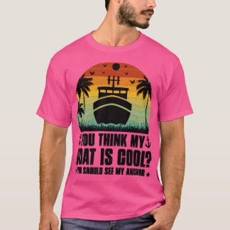 Camiseta Você acha que meu barco é Legal