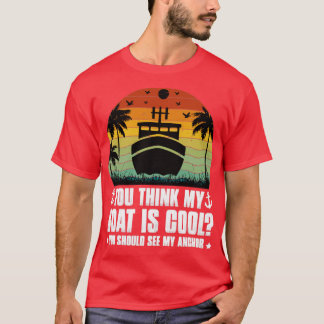 Camiseta Você acha que meu barco é Legal1