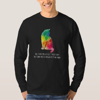 Camiseta Você Acha Que Sentiu Medo Verdadeiro Dor de Mordid