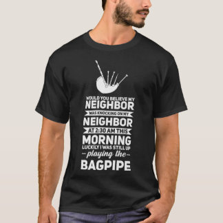 Camiseta Você acreditaria no meu vizinho bagpiper dea?
