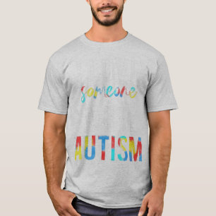 Camiseta Você ama alguém com autismo e quer fazer o quê?