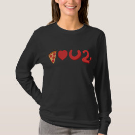Camiseta Você ama pizza, bem, pizza também te ama!