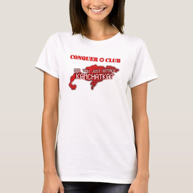 Camiseta Você apenas atacou Kamchatka? (Frente)