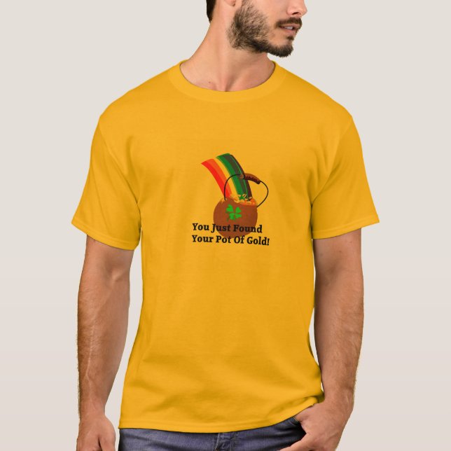 Camiseta Você apenas encontrou seu pote de ouro!! (Frente)