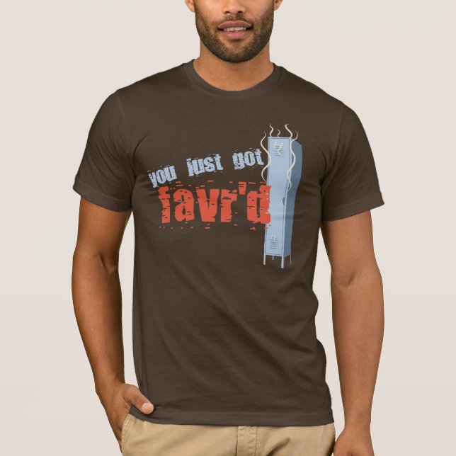 Camiseta Você apenas obteve Favr'd (Frente)