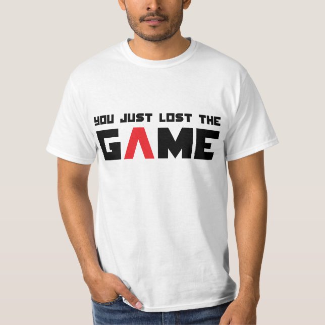 Camiseta Você apenas perdeu o jogo (Frente)