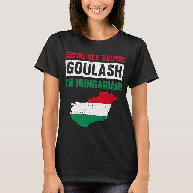 Camiseta Você aposta que seu Goulash eu sou húngaro Bandeir (Frente)