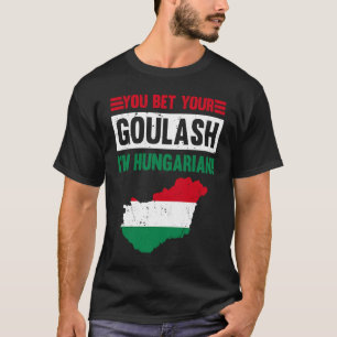 Camiseta Você aposta que seu Goulash eu sou húngaro Bandeir