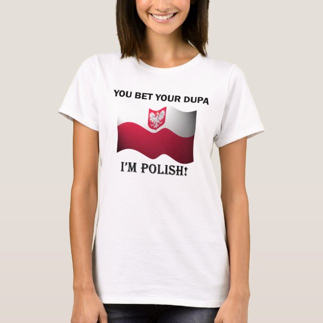 Camiseta "Você aposta seu dupa que eu sou" t-shirt polonês (Frente)
