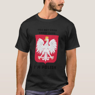 Camiseta Você Apostou Seu Doce Dupa Eu Sou Polonês Dyngus O