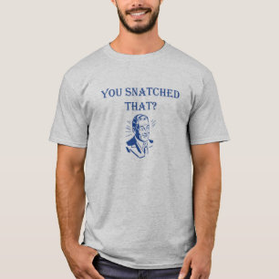 Camiseta Você arrebatou aquele?