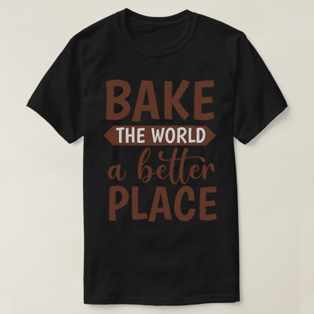 Camiseta Você Assar O Mundo Um Lugar Melhor (Frente do Design)