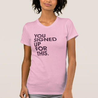 Camiseta Você assinou acima para este