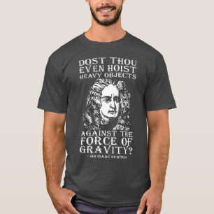 Camiseta Você Até Grita? - Sir Isaac Newton