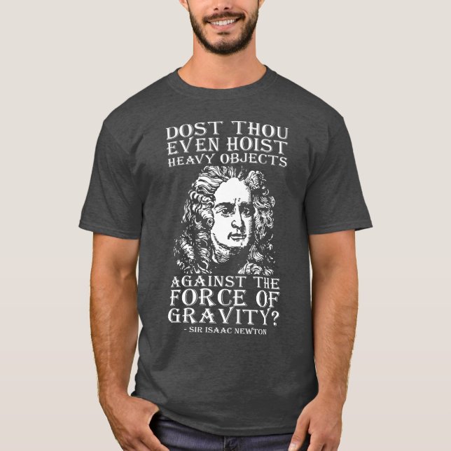 Camiseta Você Até Grita? - Sir Isaac Newton (Frente)