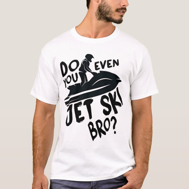 Camiseta Você Até Jet Ski Bro? (Frente)
