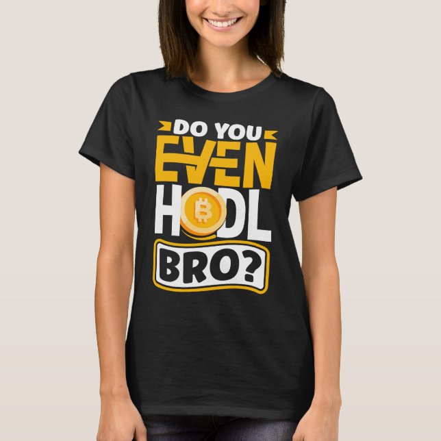 Camiseta Você Até Mate BTC De Criptomoeda (Frente)
