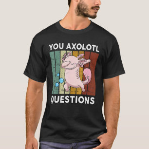 Camiseta Você Axolotl pergunta crianças jovens Cute Axolotl
