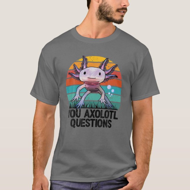 Camiseta Você Axolotl questiona Juventude Retrô Cute Axolot (Frente)