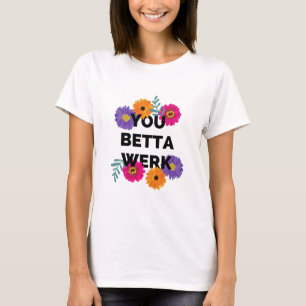 Camiseta Você Betta Werk, Arrastar Raça, Arrastar Raça R