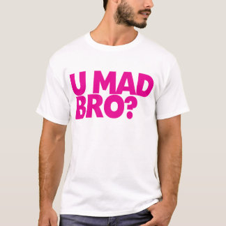 Camiseta Você bro louco? Eu sou nem sequer bro louco