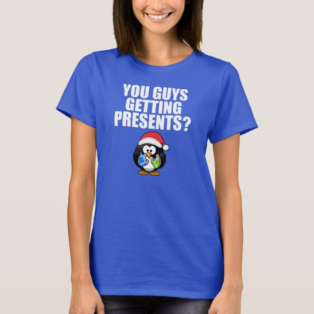 Camiseta Você Caras Recebendo Presentes? Engraçado (Frente)