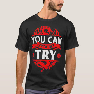 Camiseta Você certamente pode experimentar RPG engraçado