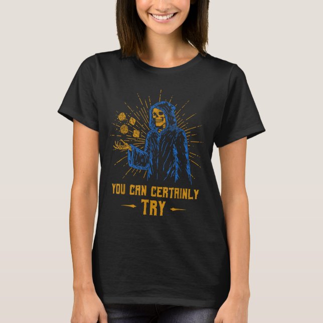 Camiseta Você Certamente Pode Tentar Meme de Fantasia do Ma (Frente)