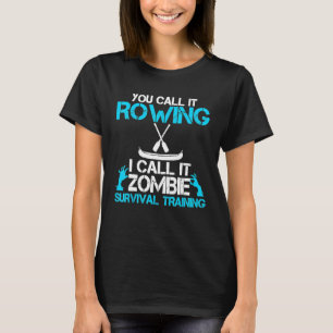 Camiseta Você Chamou Remo Eu Chamei Treinamento de Sobreviv