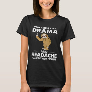 Camiseta Você Cheira A Drama E Cefaleias
