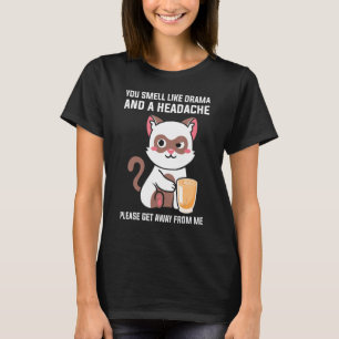 Camiseta Você Cheira Como Dor De Cabeça Dramática Por Favor
