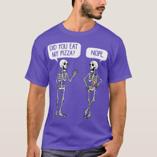 Camiseta Você Comeu Minha Última Pizza Sem Pizza Ao Longo D