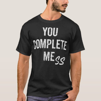 Camiseta VOCÊ COMPLETA MESS Engraçado Slogan Antisocia Sarc