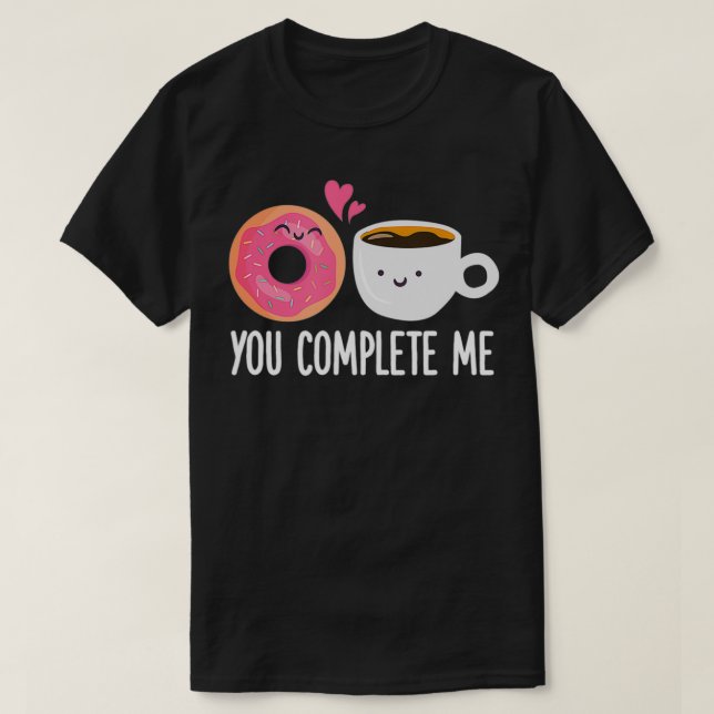 Camiseta Você Completou-Me Rosquinha Café Engraçado Buraco  (Frente do Design)
