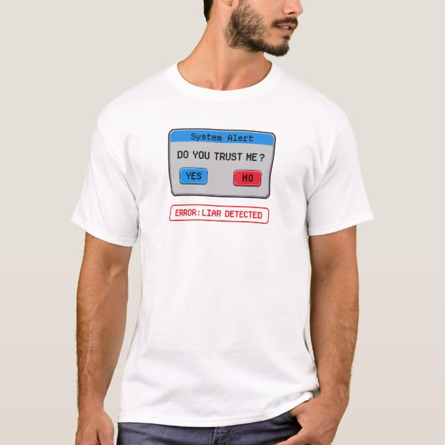 Camiseta Você Confia Em Mim? - Erro: Detectado mentiroso (Frente)