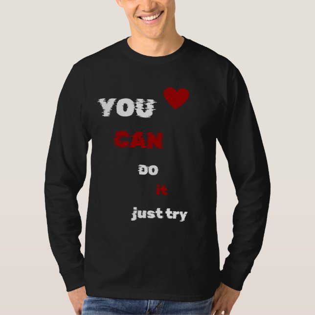 Camiseta "Você consegue, apenas tente - T-s de Capa motivac (Frente)