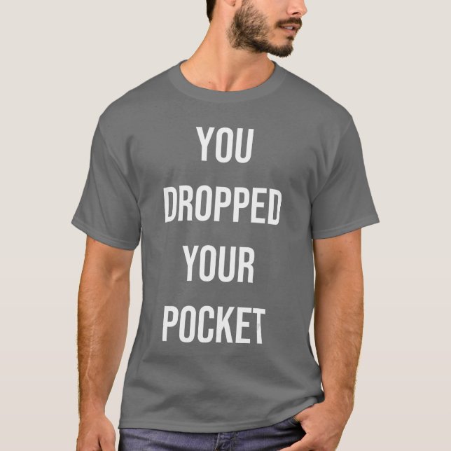 Camiseta Você Deixou Cair Sua Citação Engraçada Presente de (Frente)