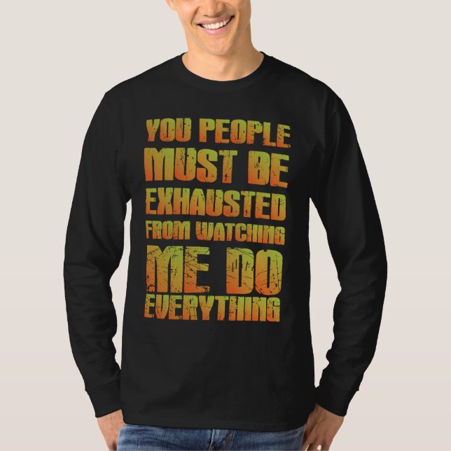 Camiseta Você Deve Estar Exausto  Irônico  Laranja (Frente)