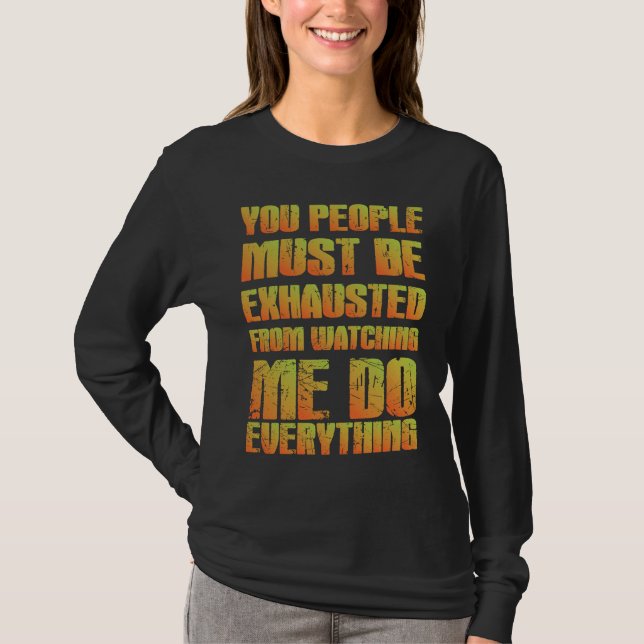 Camiseta Você Deve Estar Exausto  Sarcástico  Laranja (Frente)