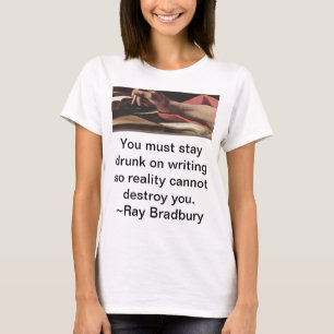 Camiseta Você deve permanecer bêbedo na escrita assim que