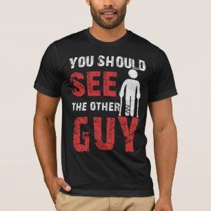 Camiseta Você Deveria Ver O Outro Braço Da Perna Quebrado