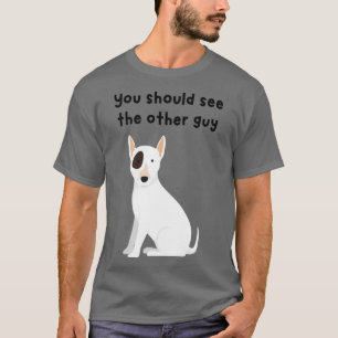 Camiseta Você deveria ver o outro cão cara