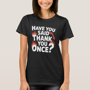 Camiseta Você Disse Obrigado Uma Vez Obrigado Sarcástico En